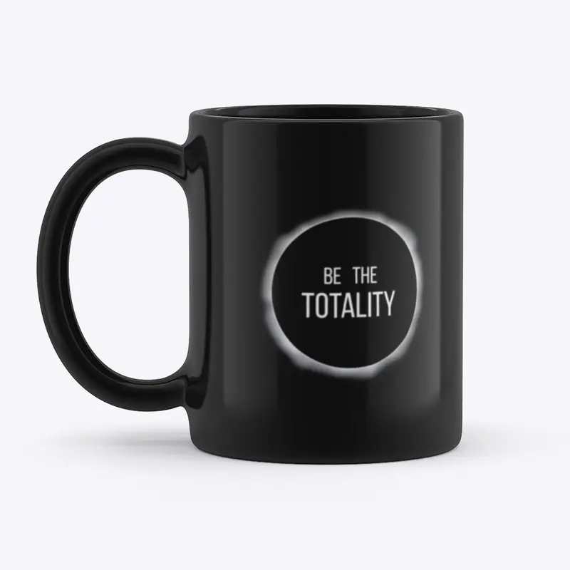 Be the Totality