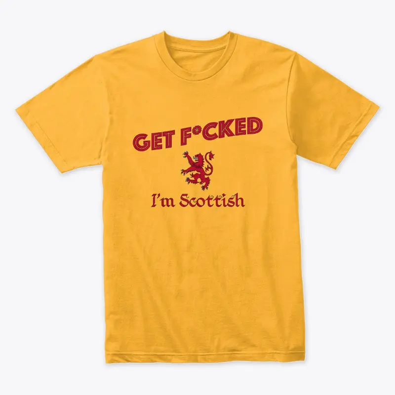 Get Fucked I'm Scottish