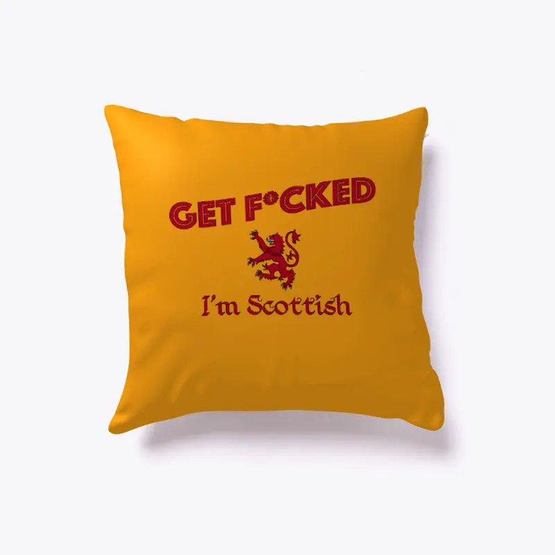 Get Fucked I'm Scottish