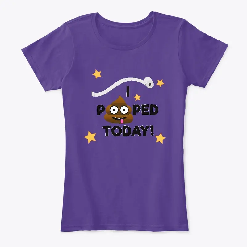 I Pooped Today!