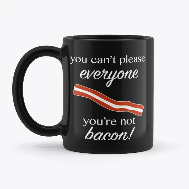 You're Not Bacon! (WHT TEXT)